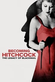 Becoming Hitchcock: The Legacy of Blackmail (2024)